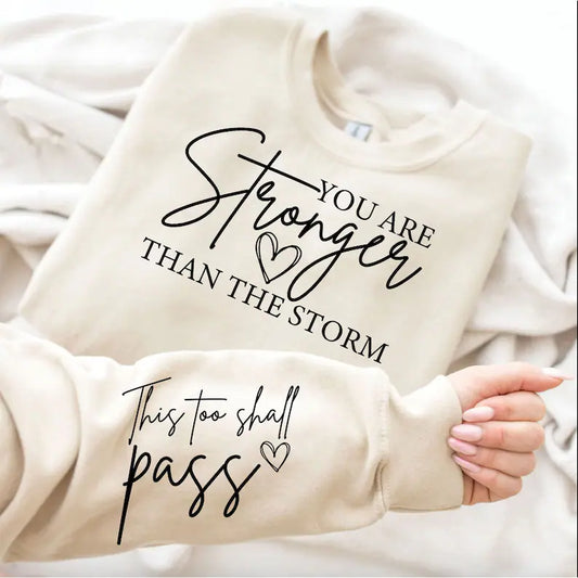 You Are Stronger Than The Storm - This Too Shall Pass